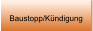 Baustopp/Kndigung